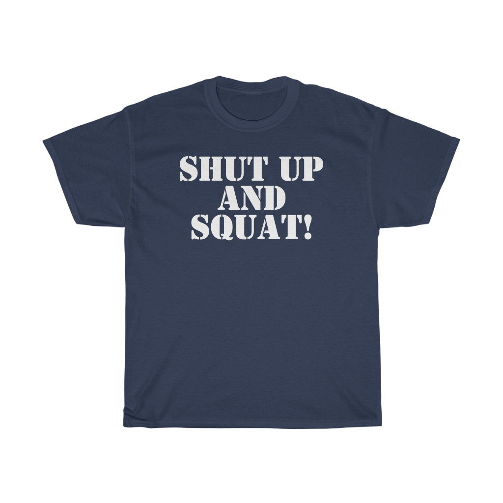 SHUT UP AND SQUAT TEE