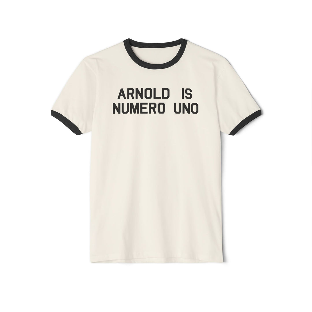 ARNOLD IS NUMERO UNO RINGER TEE